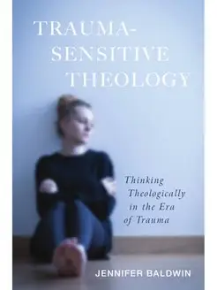 Trauma-Sensitive Theology