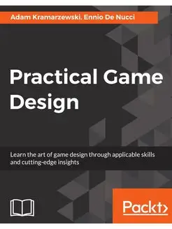 Practical Game Design. Learn the art