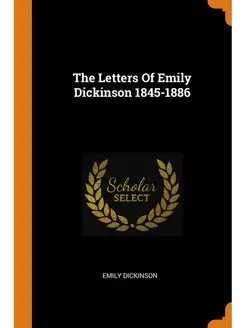 The Letters Of Emily Dickinson 1845-1886