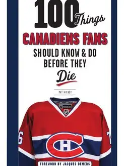 100 Things Canadiens Fans Should Know