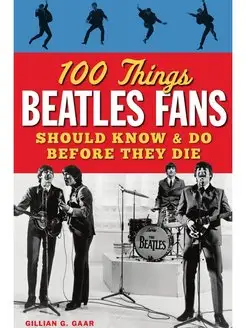 100 Things Beatles Fans Should Know &