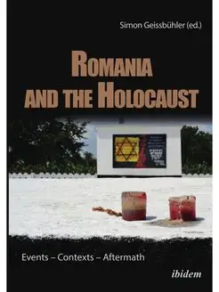 Romania and the Holocaust. Events - C