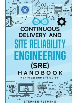 Continuous Delivery and Site Reliability Engineering (SRE) H…