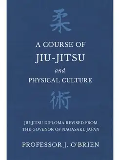 A Course of Jiu-Jitsu and Physical Cu