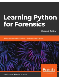 Learning Python for Forensics -Second