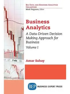 Business Analytics, Volume I. A Data-