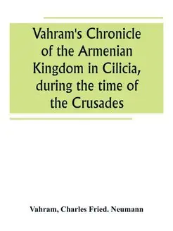 Vahram's Chronicle of the Armenian Ki