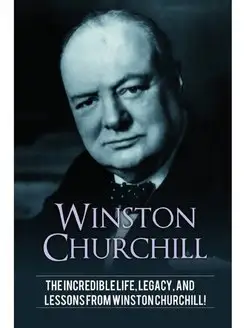 Winston Churchill. The incredible lif