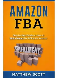 Amazon FBA. Step by Step Guide on How