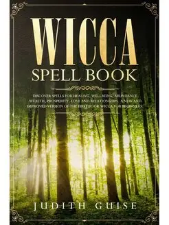 Wicca Spell Book. Discover Spells for