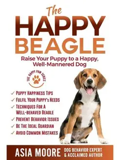 The Happy Beagle. Raise Your Puppy to