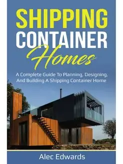 Shipping Container Homes. A Complete