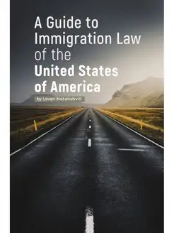 A Guide to Immigration Law of the Uni