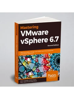 Mastering VMware vSphere 6.7 -Second Edition. Effect