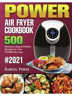 POWER AIR FRYER Cookbook 2021