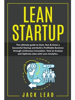 Lean Startup. The Ultimate Guide to S