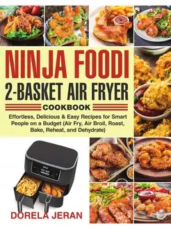 Ninja Foodi 2-Basket Air Fryer Cookbook