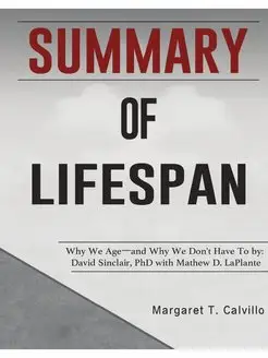 Summary of Lifespan. Why We Age―and W