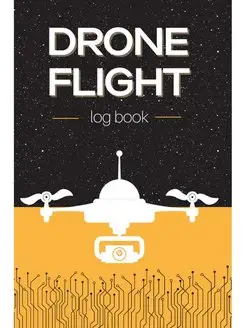 Drone Flight Log Book. Drone Pilot Lo