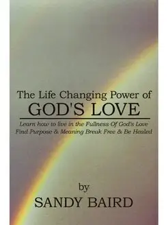 The Life Changing Power of God's Love