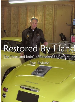 Restored by Hand. The "Nuts and Bolts" of Porsche 35