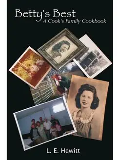 Betty's Best. A Cook's Family Cookbook