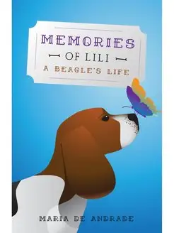 Memories of Lili. A Beagle's Life