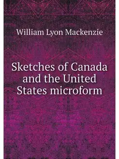 Sketches of Canada and the United Sta