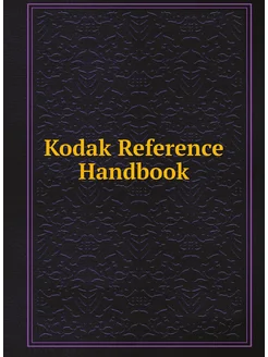 Kodak Reference Handbook