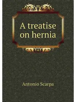 A treatise on hernia