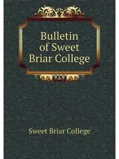 Bulletin of Sweet Briar College