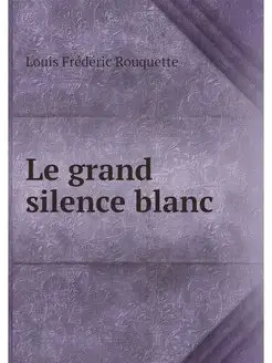 Le grand silence blanc