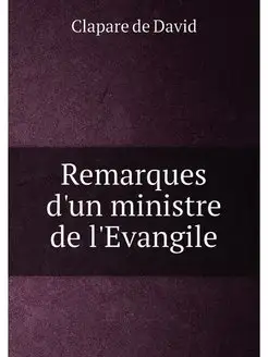 Remarques d'un ministre de l'Evangile