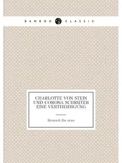 Charlotte von Stein und Corona Schröter eine Verthei