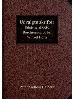 Udvalgte skrifter. Udgivne af Otto Bo