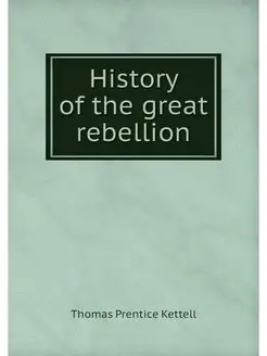 History of the great rebellion