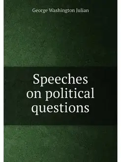 Speeches on political questions