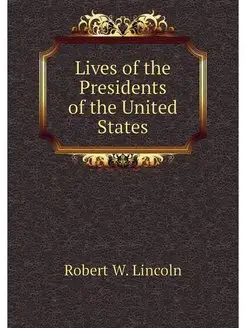 Lives of the Presidents of the United