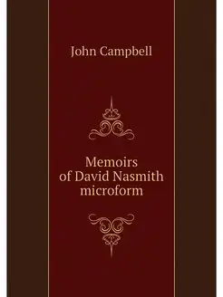 Memoirs of David Nasmith microform