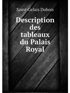 Description des tableaux du Palais Royal