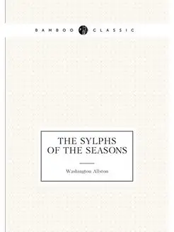 The sylphs of the seasons