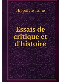 Essais de critique et d'histoire