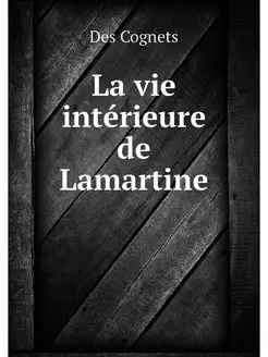 La vie interieure de Lamartine