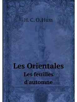 Les Orientales. Les feuilles d'automne