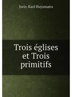 Trois églises et Trois primitifs