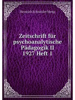 Zeitschrift für psychoanalytische Pädagogik II 1927