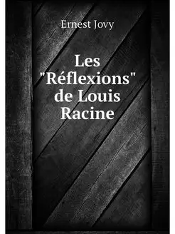 Les "Réflexions" de Louis Racine