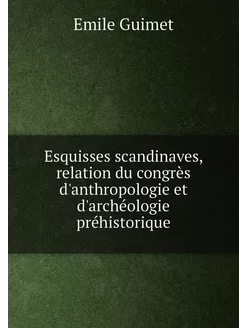 Esquisses scandinaves, relation du congrès d'anthrop