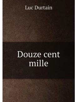 Douze cent mille