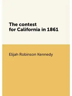 The contest for California in 1861